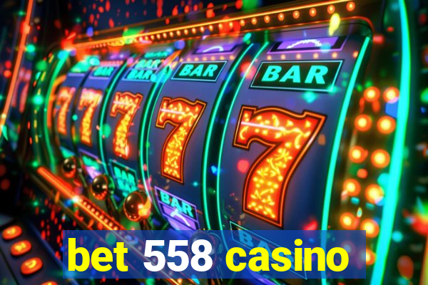 bet 558 casino